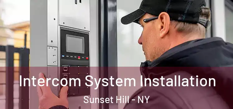  Intercom System Installation Sunset Hill - NY
