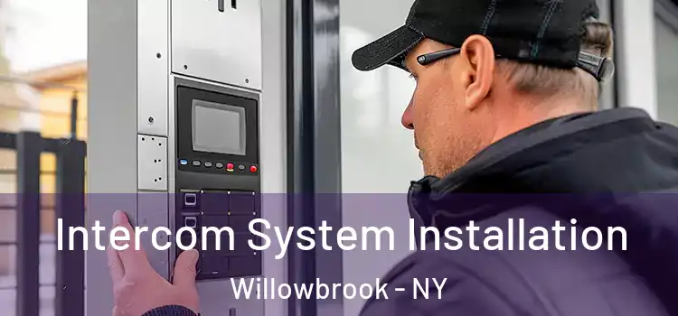  Intercom System Installation Willowbrook - NY