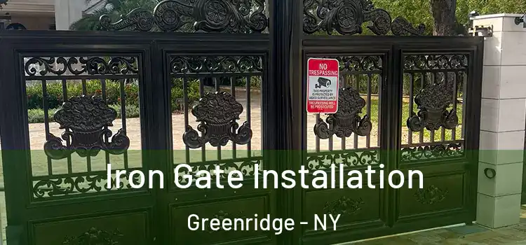 Iron Gate Installation Greenridge - NY
