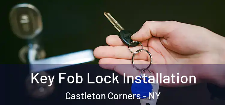  Key Fob Lock Installation Castleton Corners - NY