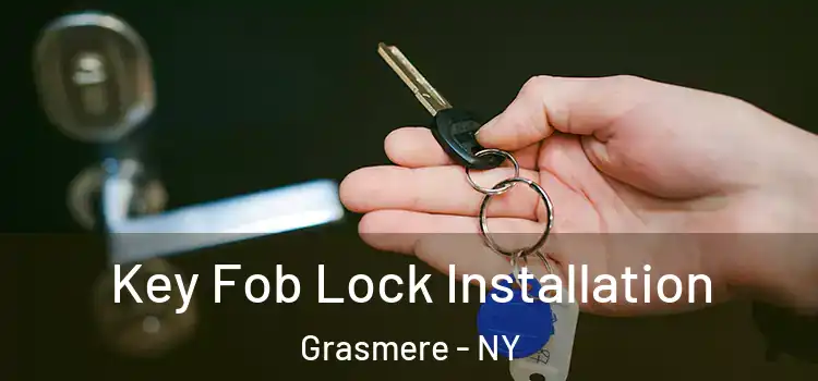  Key Fob Lock Installation Grasmere - NY
