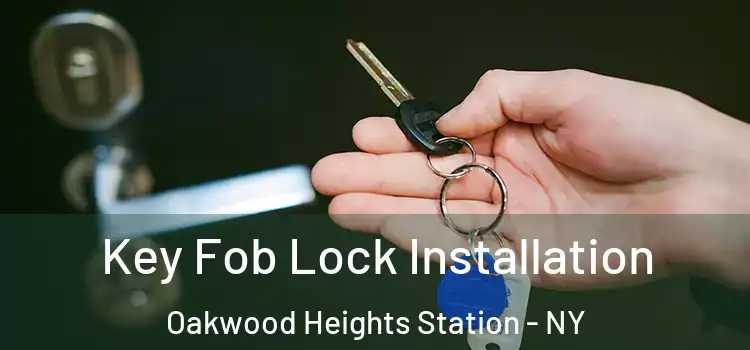  Key Fob Lock Installation Oakwood Heights Station - NY