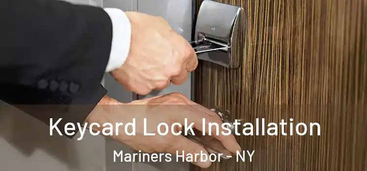  Keycard Lock Installation Mariners Harbor - NY