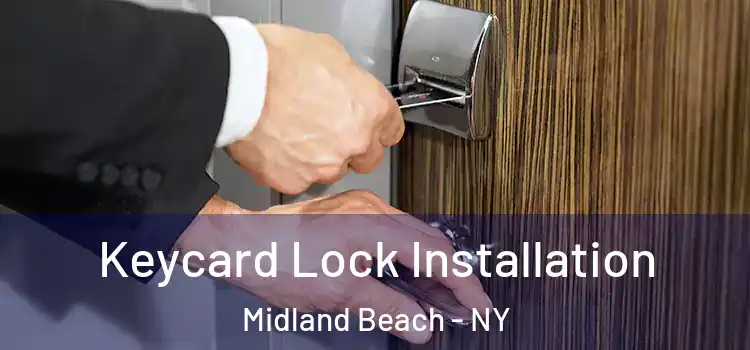  Keycard Lock Installation Midland Beach - NY