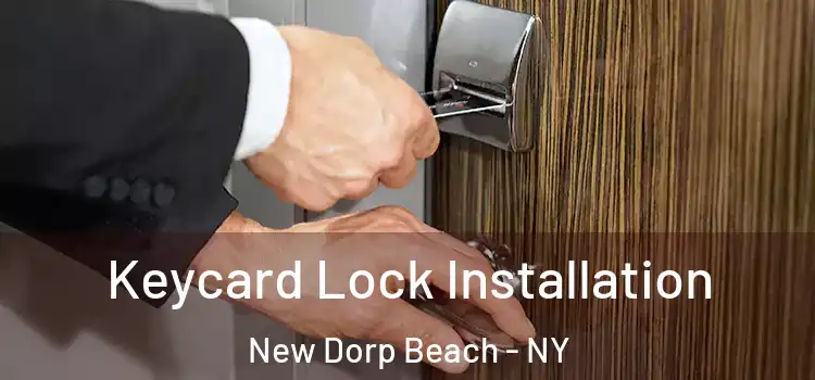  Keycard Lock Installation New Dorp Beach - NY
