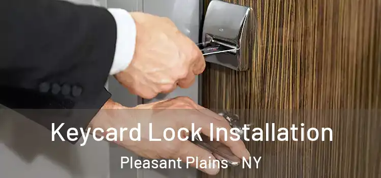  Keycard Lock Installation Pleasant Plains - NY