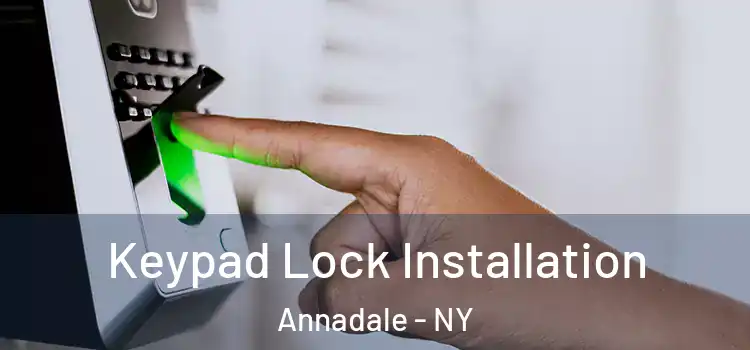  Keypad Lock Installation Annadale - NY