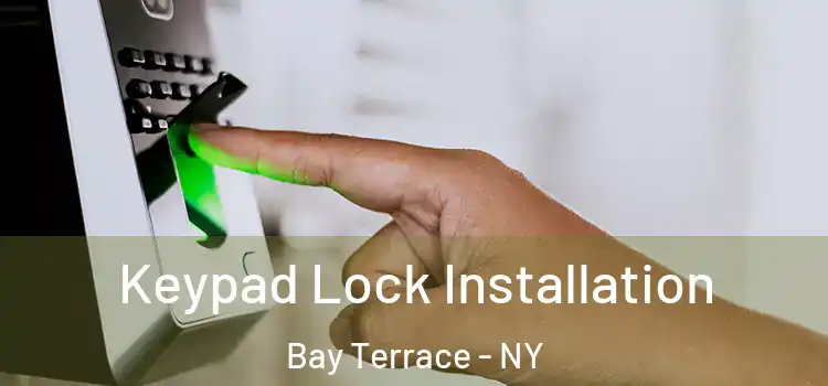  Keypad Lock Installation Bay Terrace - NY