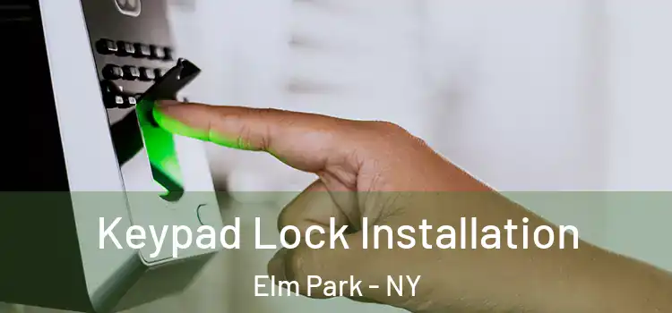  Keypad Lock Installation Elm Park - NY