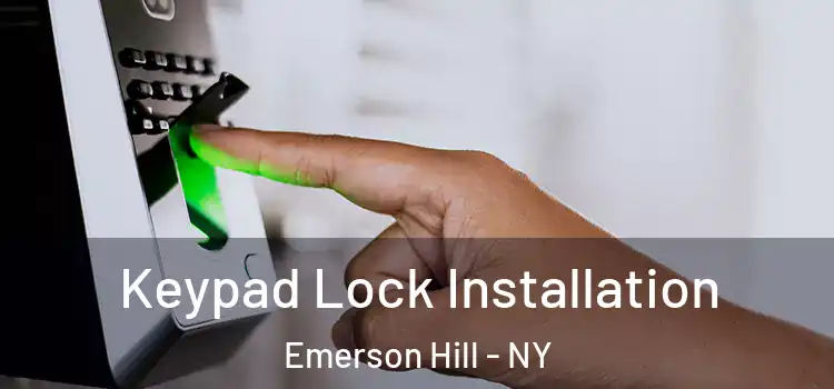  Keypad Lock Installation Emerson Hill - NY