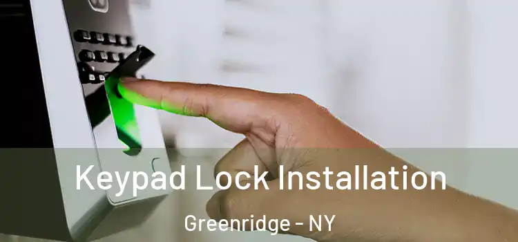  Keypad Lock Installation Greenridge - NY