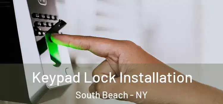  Keypad Lock Installation South Beach - NY