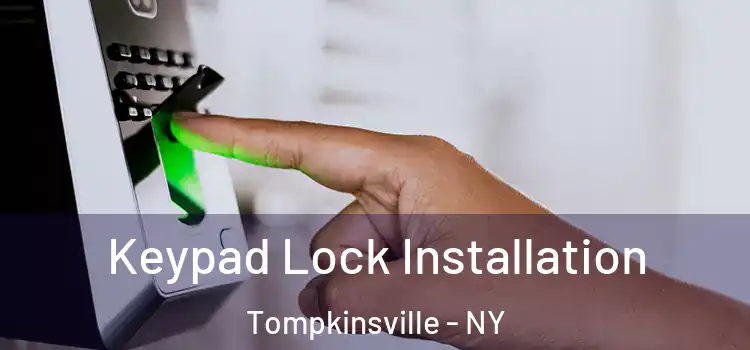  Keypad Lock Installation Tompkinsville - NY