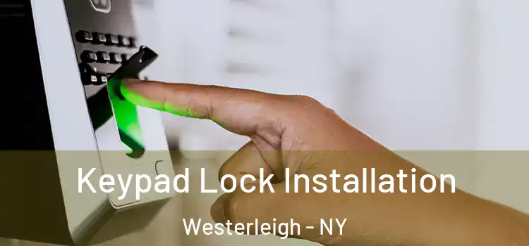  Keypad Lock Installation Westerleigh - NY