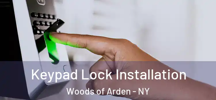  Keypad Lock Installation Woods of Arden - NY