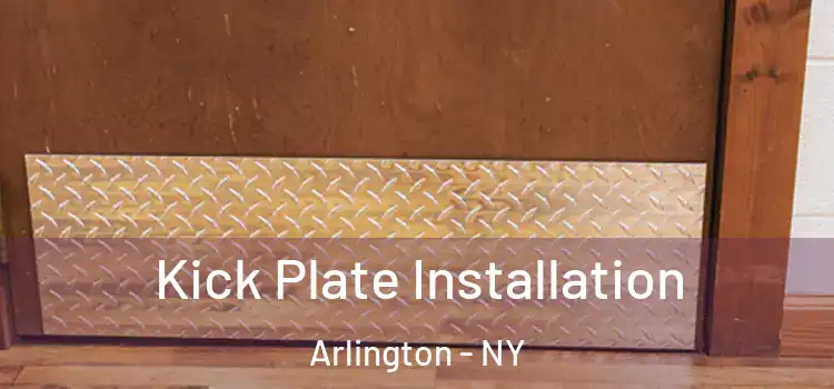  Kick Plate Installation Arlington - NY