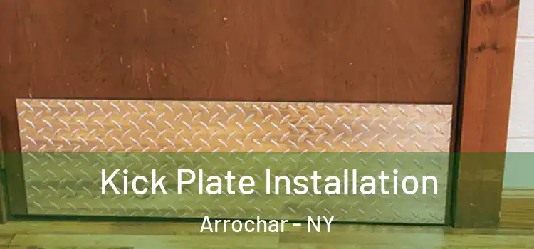  Kick Plate Installation Arrochar - NY