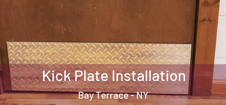  Kick Plate Installation Bay Terrace - NY