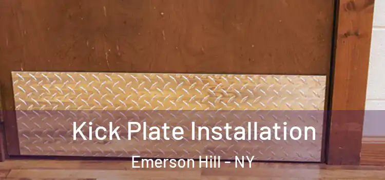 Kick Plate Installation Emerson Hill - NY