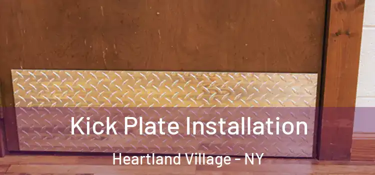 Kick Plate Installation Heartland Village - NY