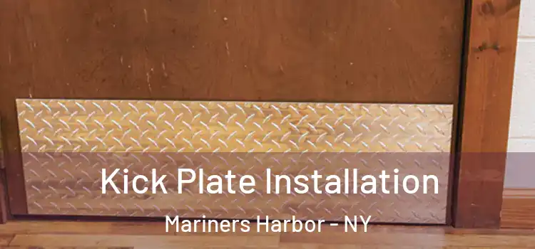 Kick Plate Installation Mariners Harbor - NY