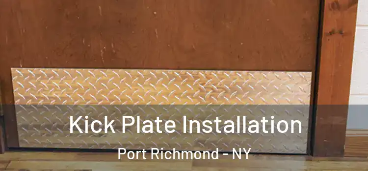  Kick Plate Installation Port Richmond - NY