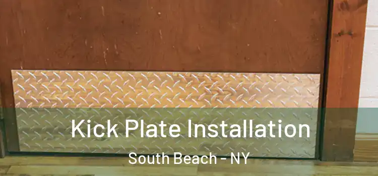 Kick Plate Installation South Beach - NY