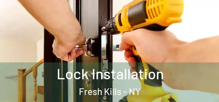 Lock Installation Fresh Kills - NY