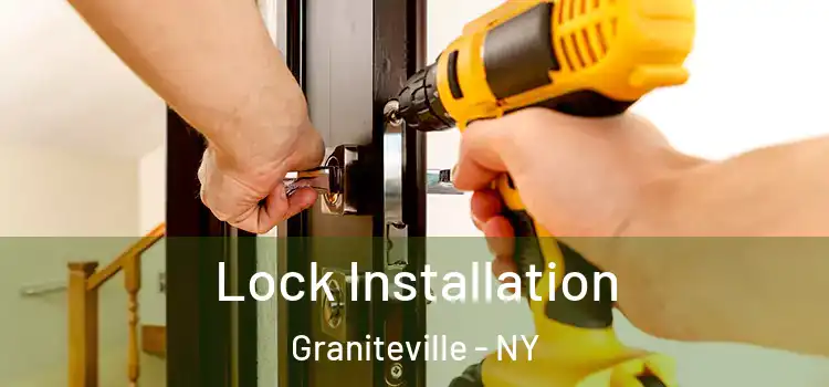  Lock Installation Graniteville - NY