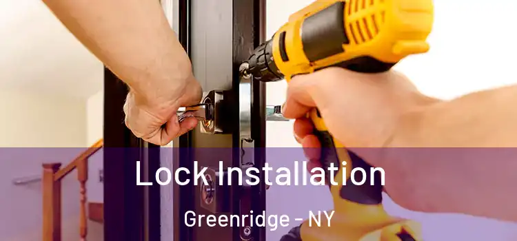  Lock Installation Greenridge - NY
