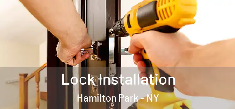  Lock Installation Hamilton Park - NY