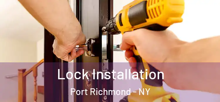 Lock Installation Port Richmond - NY