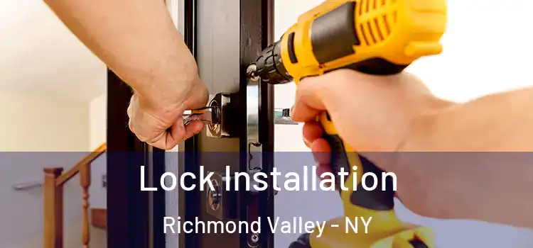  Lock Installation Richmond Valley - NY