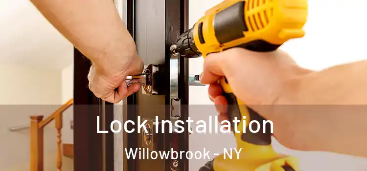  Lock Installation Willowbrook - NY