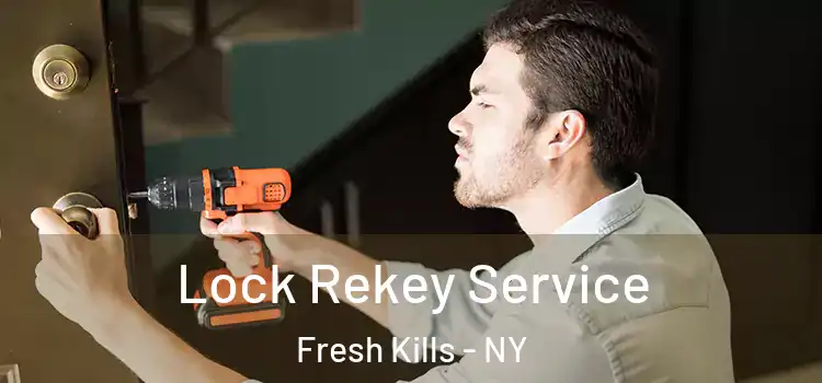 Lock Rekey Service Fresh Kills - NY