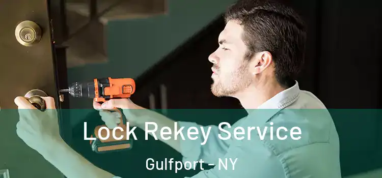  Lock Rekey Service Gulfport - NY