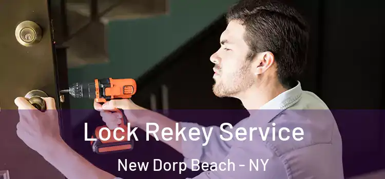 Lock Rekey Service New Dorp Beach - NY