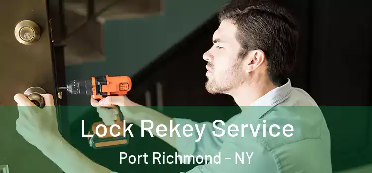 Lock Rekey Service Port Richmond - NY