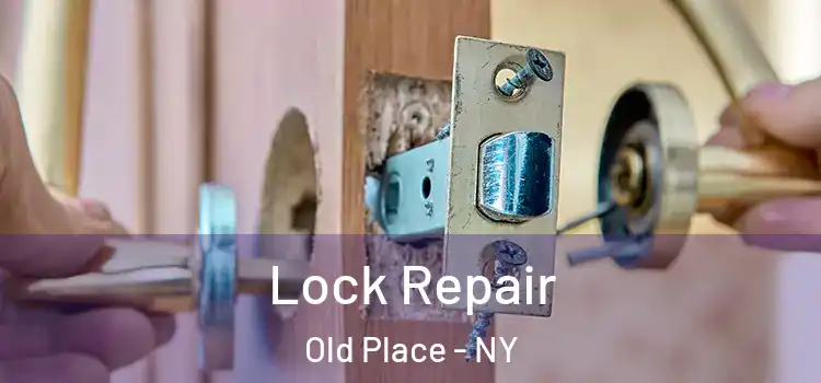  Lock Repair Old Place - NY