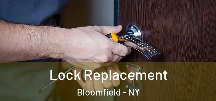 Lock Replacement Bloomfield - NY