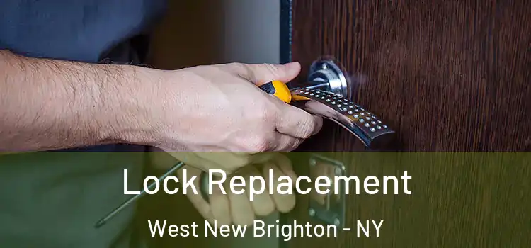  Lock Replacement West New Brighton - NY