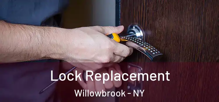  Lock Replacement Willowbrook - NY