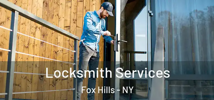  Locksmith Services Fox Hills - NY