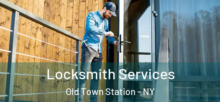  Locksmith Services Old Town Station - NY
