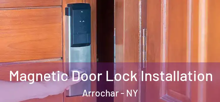  Magnetic Door Lock Installation Arrochar - NY