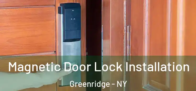  Magnetic Door Lock Installation Greenridge - NY