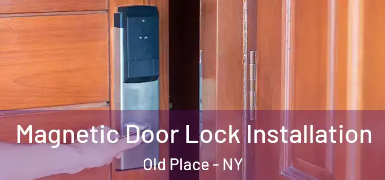  Magnetic Door Lock Installation Old Place - NY