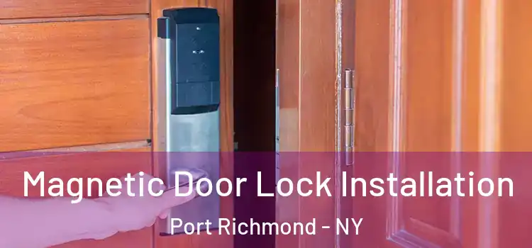  Magnetic Door Lock Installation Port Richmond - NY