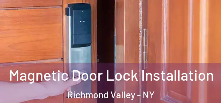  Magnetic Door Lock Installation Richmond Valley - NY