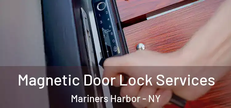 Magnetic Door Lock Services Mariners Harbor - NY